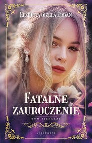 Fatalne zauroczenie Tom 1