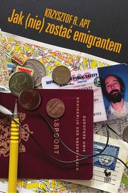 Jak (nie) zostać emigrantem