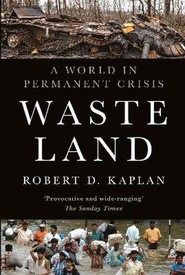 Waste Land. A World in Permanent Crisis