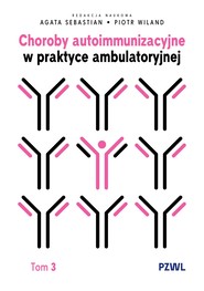 Choroby autoimmunizacyjne w praktyce ambulatoryjnej. Tom 3