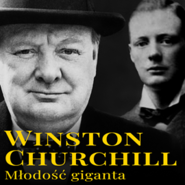 Winston Churchill. Młodość giganta