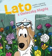 Lato z owieczką Magdą. Wielkie wyprawy i domowe sekrety