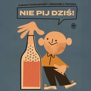 Nie pij dziś!