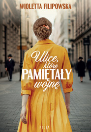 Ulice, które pamiętały wojnę