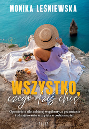 Wszystko, czego dziś chcę