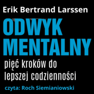 Odwyk mentalny. Pięć kroków do lepszej codziennośc