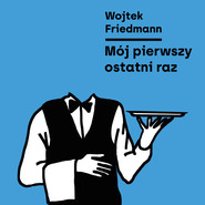 Mój pierwszy ostatni raz