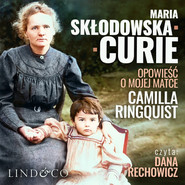 Maria Skłodowska Curie. Opowieść o mojej matce