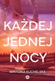 Każdej jednej nocy