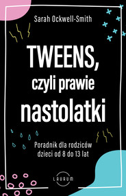 Tweens, czyli prawie nastolatki.