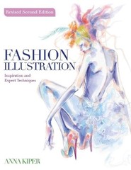 Fashion Illustration. Revised Second Edition. Inspiration and Expert Techniques
