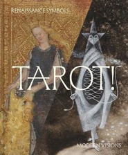 Tarot!. Renaissance Symbols, Modern Visions