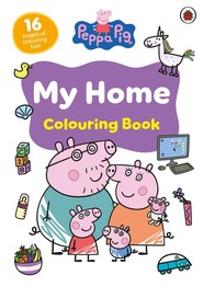 Peppa Pig. My Home Colouring Book