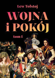 Wojna i pokój. Tom 1