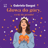 Głowa do góry, cycki do przodu!