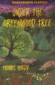 Under the Greenwood Tree. Wordsworth Classics wer. angielska