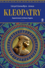 Kleopatry. Zapomniane królowe Egiptu