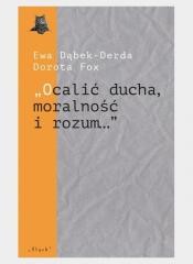 Ocalić ducha, moralność i rozum...