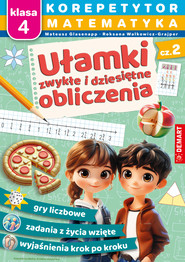 Matematyka. Klasa 4. Ułamki zwykłe i dziesiętne, obliczenia. Korepetytor