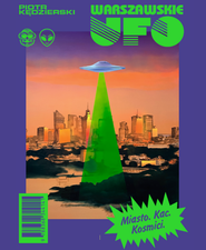 Warszawskie UFO. Dziennikarskie śledztwo nie z tego świata