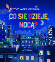 Otwórz okienka. Co się dzieje nocą?