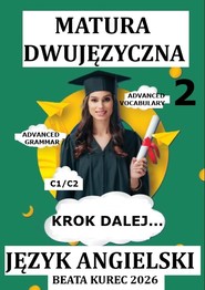 Krok dalej...Matura dwujęzyczna. Język angielski.