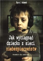 Jak wyciągnąć dziecko z sieci niebezpieczeństw