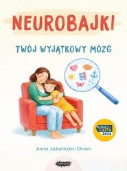 Neurobajki. Twój wyjątkowy mózg