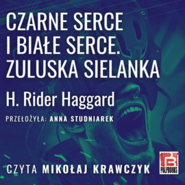 Czarne Serce i Białe Serce. Zuluska sielanka