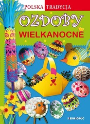 Ozdoby wielkanocne. Polska tradycja