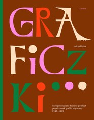 Graficzki. Nieopowiedziane historie polskich projektantek grafiki użytkowej 1945–1989