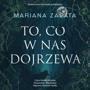 To, co w nas dojrzewa