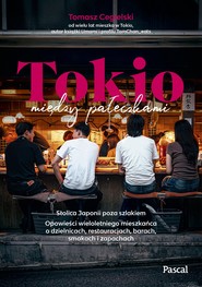 Tokio między pałeczkami. Stolica Japonii poza szlakiem.