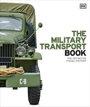 The Military Transport Book. The Definitive Visual History