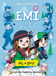 Hej, w góry! Emi i Tajny Klub Superdziewczyn. Tom 13 wyd. 2026