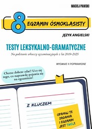 Egzamin ósmoklasisty z języka angielskiego. Testy leksykalno-gramatyczne. Wydanie drugie poprawione