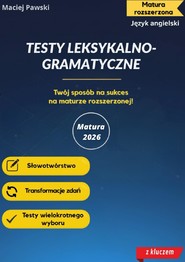 Matura rozszerzona z języka angielskiego. Testy leksykalno-gramatyczne