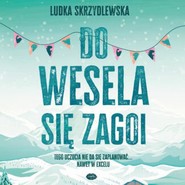 Do wesela się zagoi