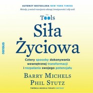 Siła Życiowa. Cztery sposoby dokonywania wewnętrznej transformacji i rozpalania swojego potencjału