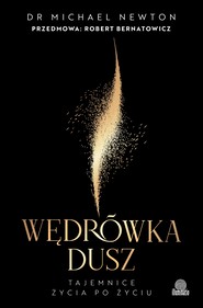 Wędrówka dusz. Wydanie z przedmową Roberta Bernatowicza