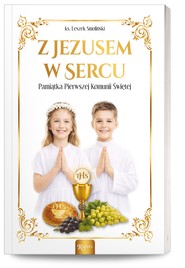 Z Jezusem w sercu. Pamiątka Pierwszej Komunii Świętej