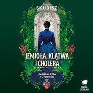 Jemioła, klątwa i cholera. Saga rodu Tyszkowskich. Tom 3