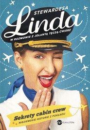 Stewardesa Linda. Sekrety cabin crew, nieziemskie historie z pokładu
