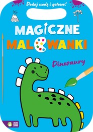 Magiczne malowanki. Dinozaury