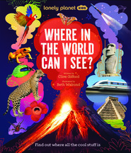 Where In The World Can I See? Lonely Planet Kids