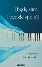 I będę sam, i będzie spokój