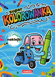 Pojazdy. Super kolorowanka z naklejkami