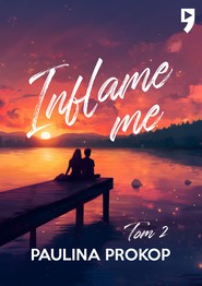 Inflame me. Tom 2