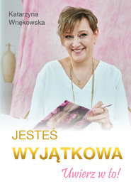 Jesteś wyjątkowa