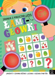 Zadania z magiczną lupką. ŁAMIGŁÓWKI 6+